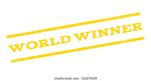 World Winner watermark stamp. Text caption between parallel lines with grunge design style. Rubber seal stamp with dust texture. Vector yellow color ink imprint on a white background.