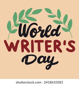 World Writer's Day holiday inscription. Handwriting lettering text banner World Writers Day square composition. Hand drawn vector art