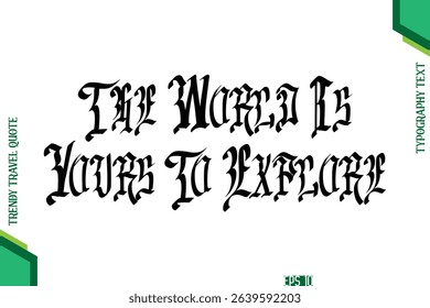 The World Is Yours To Explore Retro Style Typography Lettering Trendy Travel Quotation