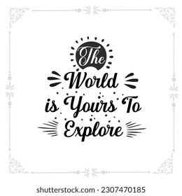 the world is yours to explore svg tshirt design