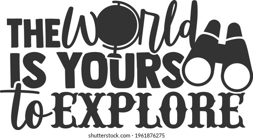 The World Is Yours To Explore - Travel design