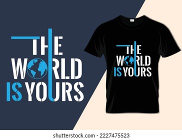 The world is yours T  shirt design