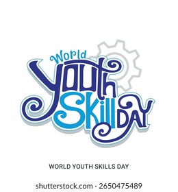 World youth skill day or international youth skill day creative typography, mnemonic, calligraphy, text, logo, lettering design.