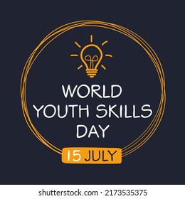 World Youth Skills Day, held on 15 July.