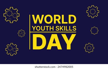 World Youth Skills Day (WYSD) is observed every year on July 15,