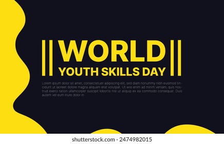 World Youth Skills Day (WYSD) is observed every year on July 15,