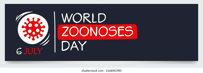 World Zoonoses Day, held on 6 July.