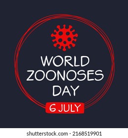 World Zoonoses Day, held on 6 July.