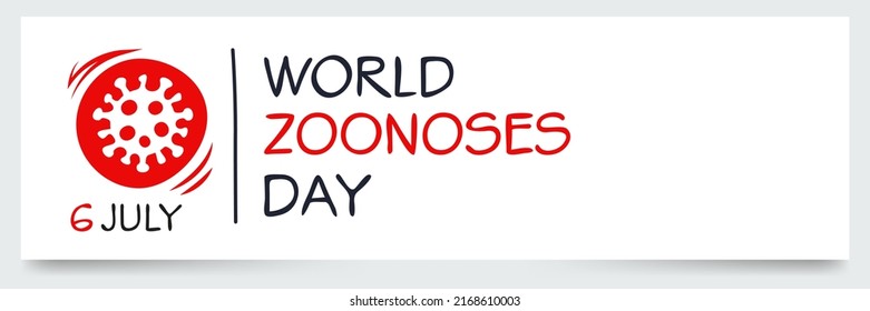 World Zoonoses Day, held on 6 July.