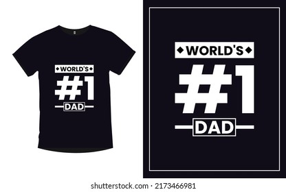 World's #1 Dad Father typography positive quotes t shirt and poster design