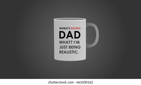 World's #231893 DAD Mug. Father's day Funny Mug.