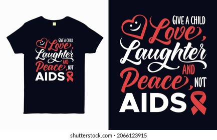 Worlds aids day Quote typography design for t shirt, mug, sticker, bag print.