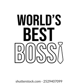 World's best boss typography appreciation design, boss day gift idea vector design