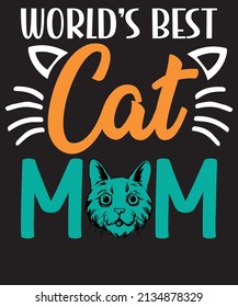 Worlds Best Cat Mom. Mother's Day Typography T-Shirt Design.