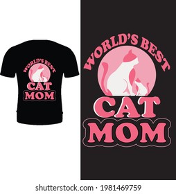 World's best cat mom t shirt design. Typography, quote, cat t shirt design. Cat t shirt design for cat lover.