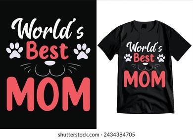 World's Best Cat Mom Typography T-shirt Design and Vector