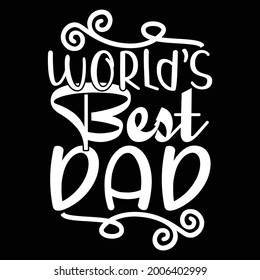 world's best dad, calligraphy style vintage lettering design, print for banner, poster, mug, t shirt etc, vector illustration