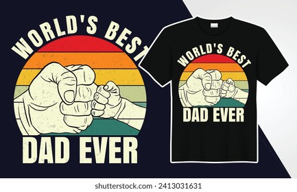 
world's best dad ever fathers' day t-shirts design 