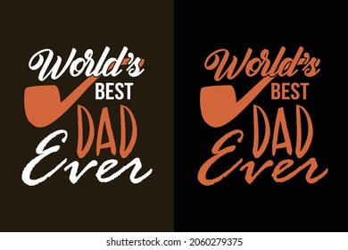 World's best dad ever typographic father's day t shirt