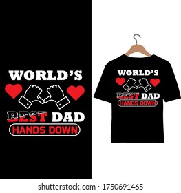 Worlds Best Dad Hands down-Father's Day t-shirt.