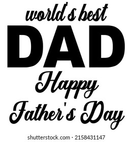 
World's Best Dad Happy Father's Day  is a vector design for printing on various surfaces like t shirt, mug, sticker etc.