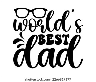 Worlds Best dad Svg Design,Dad Quotes SVG Designs , Dad quotes SVG cut files,Father cut files,dad design vector Cutting Machines