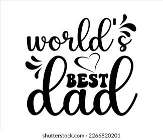 Worlds Best dad Svg Design,Dad Quotes SVG Designs , Dad quotes SVG cut files,dad design vector Cutting Machines