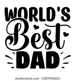 World's Best Dad Svg, Father's Day SVG T shirt design template