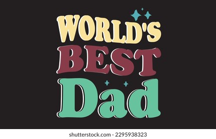 World's Best Dad Svg T-Shirt Design