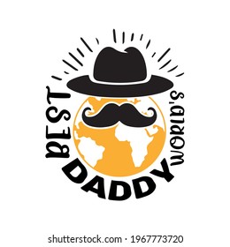 World's best daddy-father day t-shirt vector design ,typography , vintage and banner art.