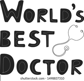 World's best doctor vector hand drawn lettering. Medical quote flat illustration. Modern phrase sketch inscription. Card, poster, banner, typography design