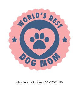 World's best dog mom badge. Doggie mother design.