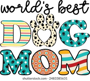 World's Best Dog Mom, Dog EPS, Dog Sublimation, T Shirt Design