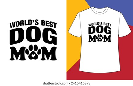 World's best dog mom t shirt design print template