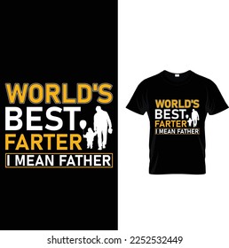 World's best farter... father t-shirt design 