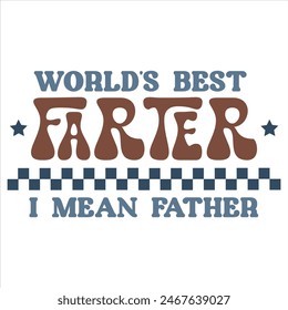 WORLD'S BEST FARTER I MEAN FATHER FATHER'S DAY T-SHIRT DESIGN, 