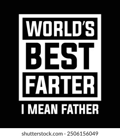 Mejor padre del mundo, quiero decir padre. Diseño divertido de la camiseta del día del padre