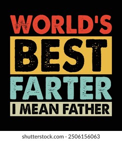 Mejor padre del mundo, quiero decir padre. Diseño divertido de la camiseta del día del padre