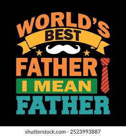 Mejor padre del mundo, quiero decir padre. Diseño divertido de la camiseta del día del padre