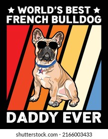 World's Best French Bulldog Daddy Ever -Father's Day Unisex T shirt svg
