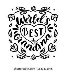 World's best grandma. Hand drawn lettering phrase. Vector calligraphic illustration for greeting cards, posters, prints, t-shirts.