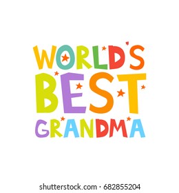 Worlds Best Grandma letters fun kids style print poster. Vector illustration.