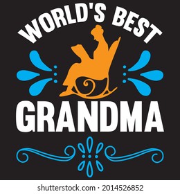 World's best grandma, t-shirt design, vector file.