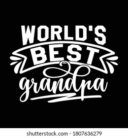 World's best grandpa. inspirational lettering design, Vector illustration. Typography art vintage style t-shirt, banner, poster etc