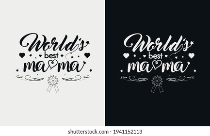 Worlds Best Mama, Mothers Day Calligraphy, Mom Quote Lettering Illustration Vector