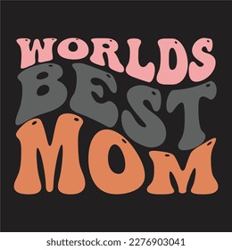 Worlds best mom design,Mom mode all day every day design, Dest  mom ever design,Good moms say bad words design.