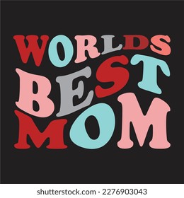 Worlds best mom design,Mom mode all day every day design, Dest  mom ever design,Good moms say bad words design.