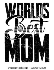 Worlds best mom Happy mother's day shirt print template, Typography design for mom, mother's day, wife, women, girl, lady, boss day, birthday 