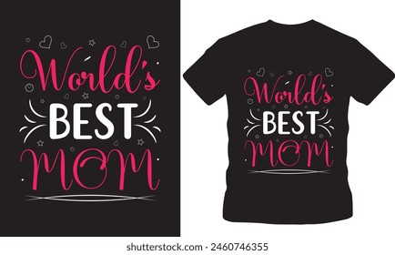 World's best mom, mother day,  mom days, vector tshirt designs, Best tshirt design, New tshirt design, vintage designs, outdoor tshirt design, fashion design t-shirt, mother days, New T-shirt, Mothers