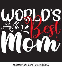 World's  Best Mom, mom svg design.